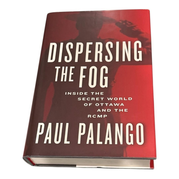 Key Porter Books Other - Dispersing The Fog Paul Palango Hardcover Ottawa RCMP Canada Politics Law Book
